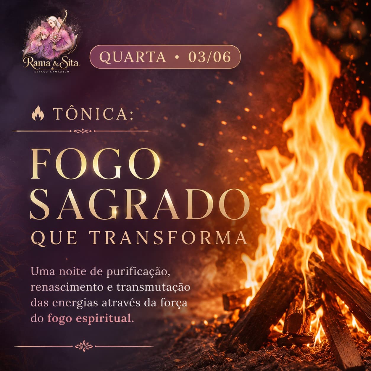 Capa: FOGO SAGRADO QUE TRANSFORMA - Uma noite de purificação, renascimento e transmutação das energias através da força do fogo espiritual.