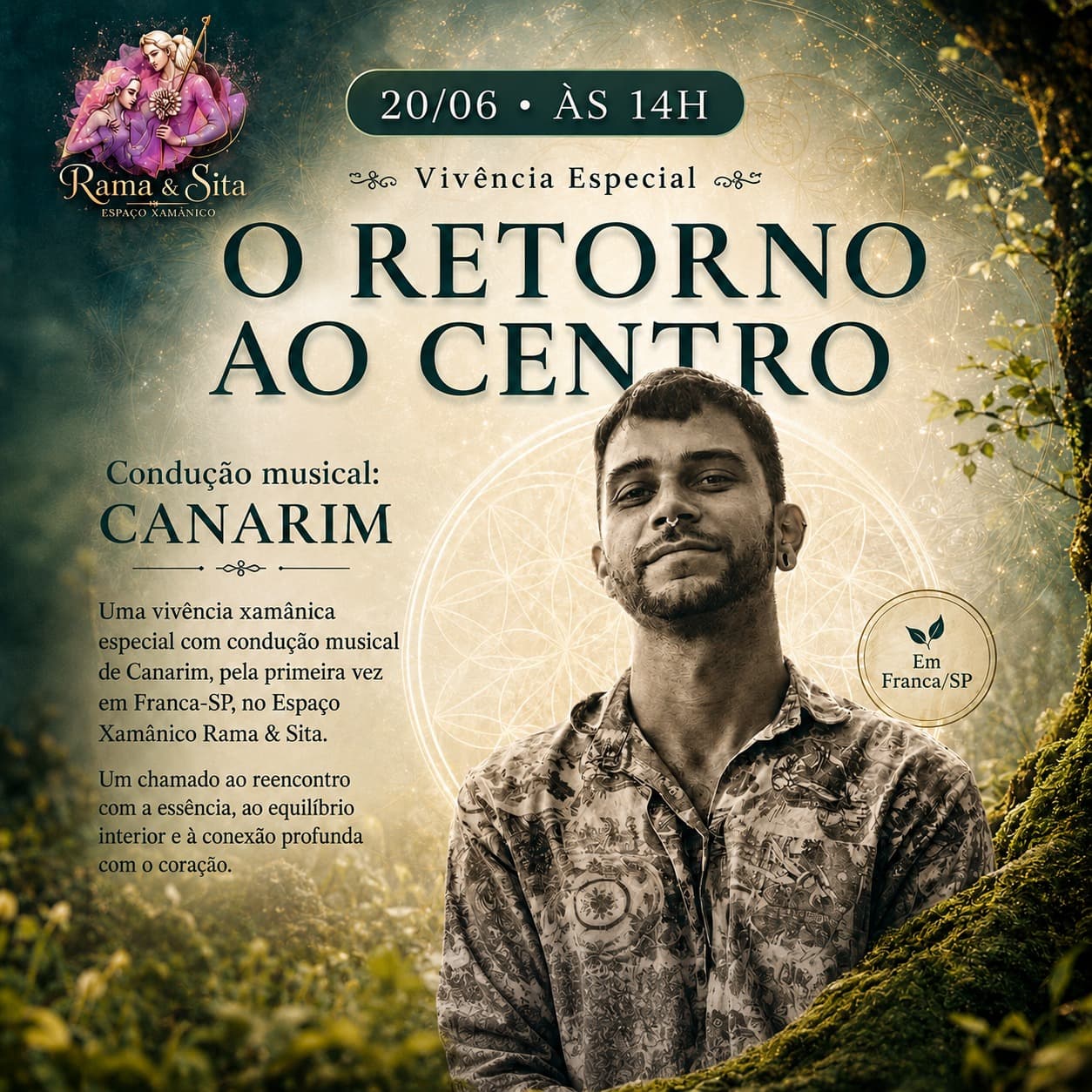 Capa: O RETORNO AO CENTRO - Uma vivência xamânica especial com condução musical de Canarim, pela primeira vez em Franca-SP, no Espaço Xamânico Rama & Sita. Um chamado ao reencontro com a essência, ao equilíbrio interior e à conexão profunda com o coração.
